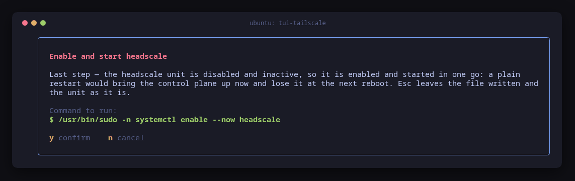 tui-tailscale's dialog to run systemctl enable --now headscale